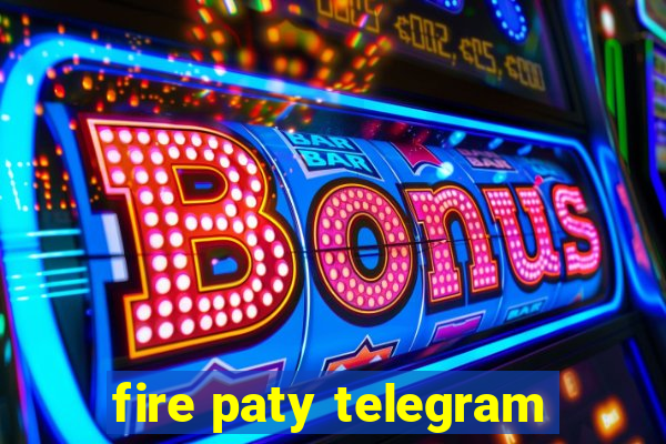 fire paty telegram